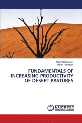 Fundamentals of Increasing Productivity of Desert Pastures 1