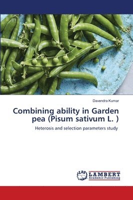 Combining ability in Garden pea (Pisum sativum L. ) 1