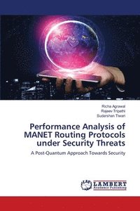 bokomslag Performance Analysis of MANET Routing Protocols under Security Threats