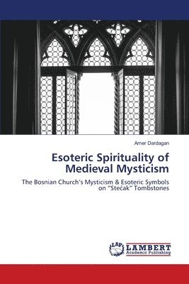 Esoteric Spirituality of Medieval Mysticism 1