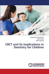 bokomslag CBCT and Its Implications in Dentistry for Children