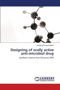 bokomslag Designing of orally active anti-microbial drug