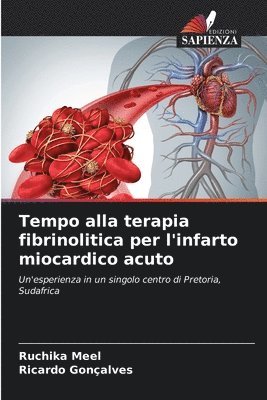 bokomslag Tempo alla terapia fibrinolitica per l'infarto miocardico acuto