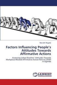 bokomslag Factors Influencing People's Attitudes Towards Affirmative Actions
