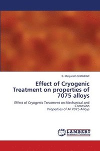 bokomslag Effect of Cryogenic Treatment on properties of 7075 alloys