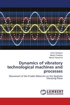 bokomslag Dynamics of vibratory technological machines and processes