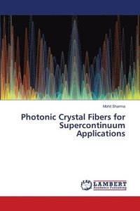 bokomslag Photonic Crystal Fibers for Supercontinuum Applications