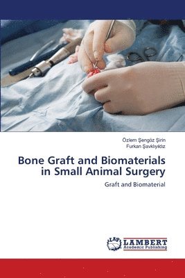 Bone Graft and Biomaterials in Small Animal Surgery 1