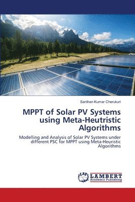 MPPT of Solar PV Systems using Meta-Heutristic Algorithms 1