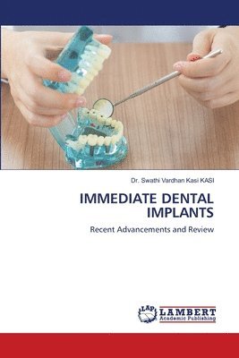Swathi Vardhan Kasi Kasi, Dr. Swathi Vardhan Kasi KASI - Immediate Dental Implants, Häftad