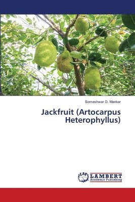Someshwar D Mankar, Someshwar D. Mankar - Jackfruit (Artocarpus Heterophyllus), Häftad