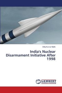 bokomslag India's Nuclear Disarmament Initiative After 1998