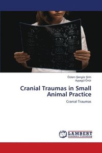 bokomslag Cranial Traumas in Small Animal Practice