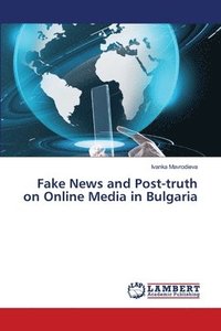 bokomslag Fake News and Post-truth on Online Media in Bulgaria