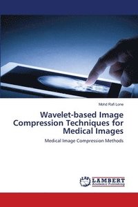 bokomslag Wavelet-based Image Compression Techniques for Medical Images