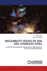 bokomslag Weldability Issues of Aisi 3i6l Stainless Steel