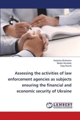 Assessing the activities of law enforcement agencies as subjects ensuring the financial and economic security of Ukraine 1
