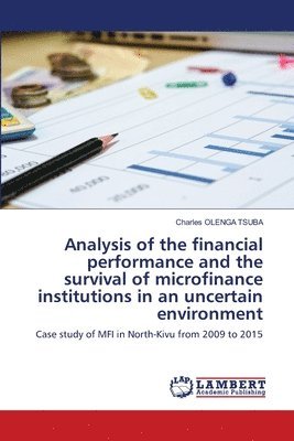 Analysis of the financial performance and the survival of microfinance institutions in an uncertain environment 1