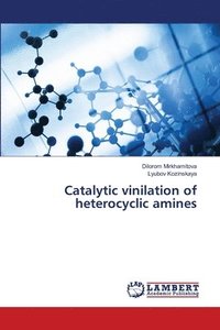 bokomslag Catalytic vinilation of heterocyclic amines