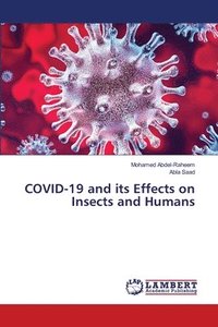 bokomslag COVID-19 and its Effects on Insects and Humans
