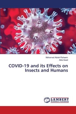 COVID-19 and its Effects on Insects and Humans 1