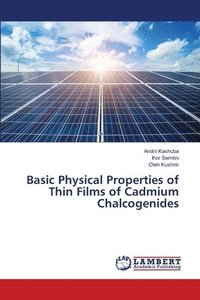 bokomslag Basic Physical Properties of Thin Films of Cadmium Chalcogenides