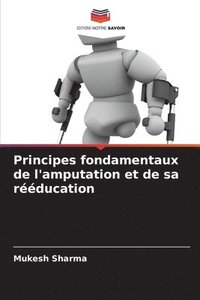 bokomslag Principes fondamentaux de l'amputation et de sa rducation