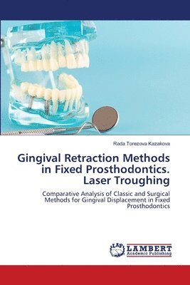 Gingival Retraction Methods in Fixed Prosthodontics. Laser Troughing 1