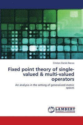 bokomslag Fixed point theory of single-valued & multi-valued operators