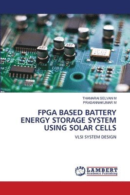 FPGA Based Battery Energy Storage System Using Solar Cells 1