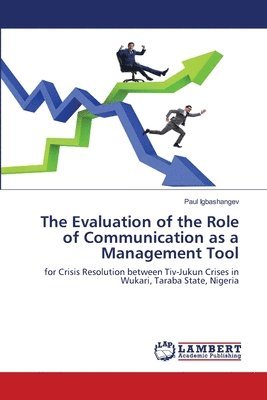 The Evaluation of the Role of Communication as a Management Tool 1
