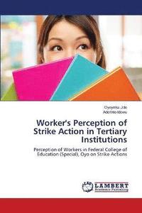 bokomslag Worker's Perception of Strike Action in Tertiary Institutions