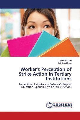 Worker's Perception of Strike Action in Tertiary Institutions 1