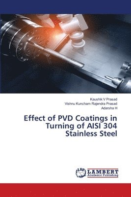 bokomslag Effect of PVD Coatings in Turning of AISI 304 Stainless Steel