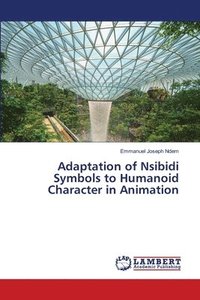 bokomslag Adaptation of Nsibidi Symbols to Humanoid Character in Animation