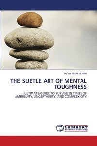 bokomslag The Subtle Art of Mental Toughness