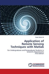bokomslag Application of Remote Sensing Techniques with Matlab