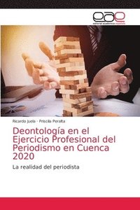 bokomslag Deontologa en el Ejercicio Profesional del Periodismo en Cuenca 2020