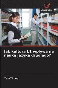 bokomslag Jak kultura L1 wplywa na nauk? j?zyka drugiego?