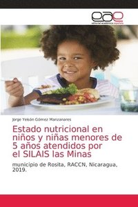 bokomslag Estado nutricional en nios y nias menores de 5 aos atendidos por el SILAIS las Minas