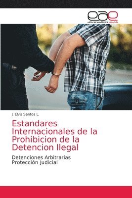 bokomslag Estandares Internacionales de la Prohibicion de la Detencion Ilegal