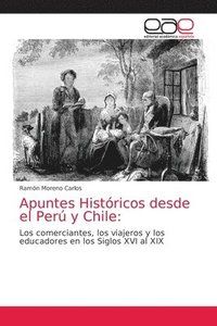 bokomslag Apuntes Histricos desde el Per y Chile