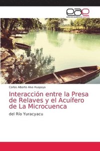 bokomslag Interaccin entre la Presa de Relaves y el Acufero de La Microcuenca