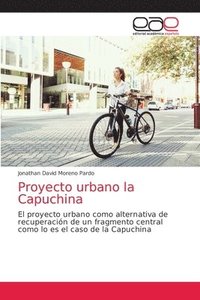 bokomslag Proyecto urbano la Capuchina