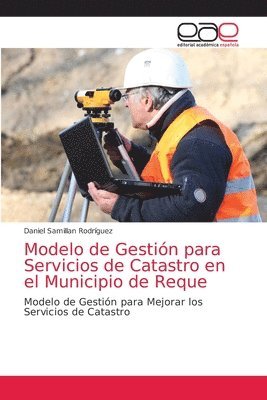 Modelo de Gestion para Servicios de Catastro en el Municipio de Reque 1