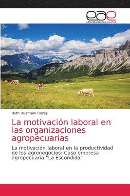 bokomslag La motivacion laboral en las organizaciones agropecuarias