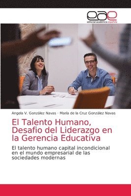 El Talento Humano, Desafio del Liderazgo en la Gerencia Educativa 1