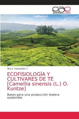 ECOFISIOLOGA Y CULTIVARES DE T [Camellia sinensis (L.) O. Kuntze] 1