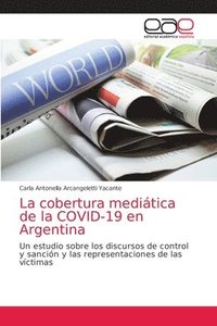 bokomslag La cobertura meditica de la COVID-19 en Argentina