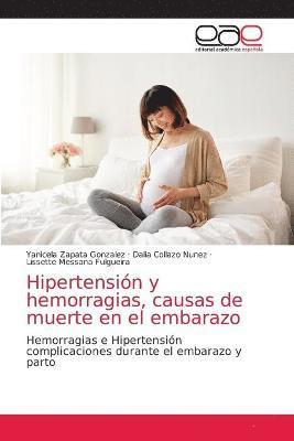 Hipertensin y hemorragias, causas de muerte en el embarazo 1